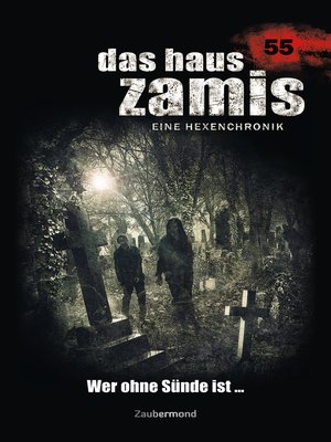 cover image of Das Haus Zamis 55--Wer ohne Sünde ist ...